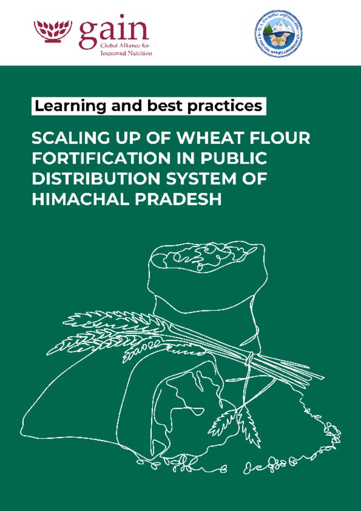 Scaling Up of Wheat Flour Fortification in Public Distribution System of Himachal Pradesh