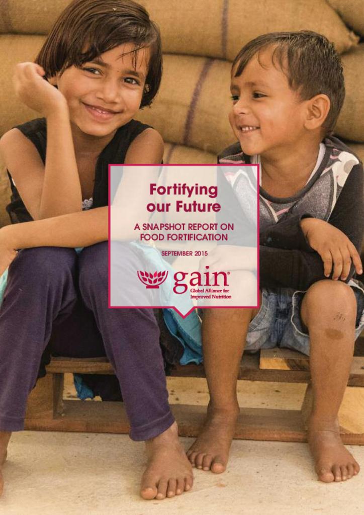 Fortifying our future food a snapshot report on food fortification 2015