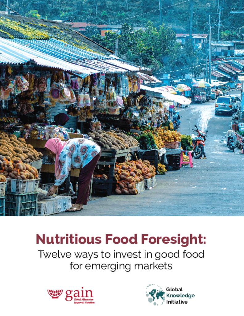 Nutritious Food Foresight: twelve ways to invest in good food for emerging markets