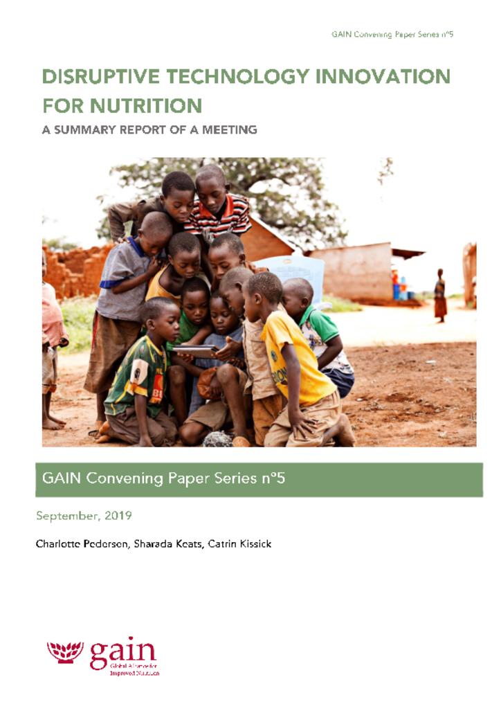 GAIN Convening Paper Series 5 - Disruptive technology innovation for nutrition