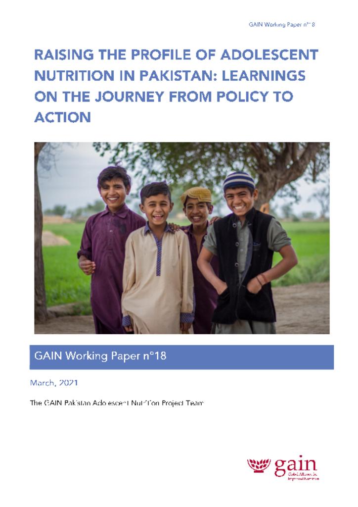 GAIN Working Paper Series 18 - Raising the profile of adolescent nutrition in Pakistan 