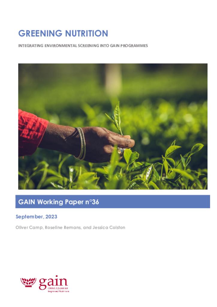 GAIN Working Paper Series 36 - Greening Nutrition - Integrating environmental screening into GAIN programmes