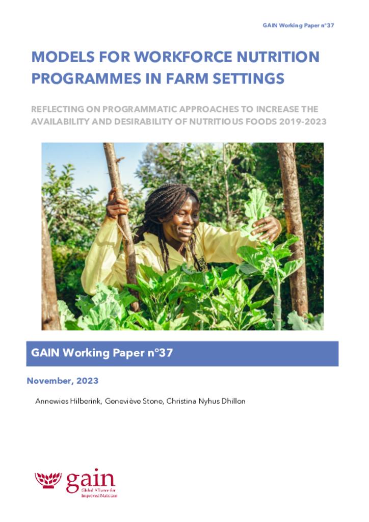 GAIN Working Paper Series 37 - Models for Workforce Nutrition Programmes in Farm Settings