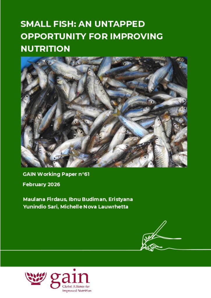 GAIN Working Paper n°61: Small fish: An Untapped Opportunity for Improving Nutrition