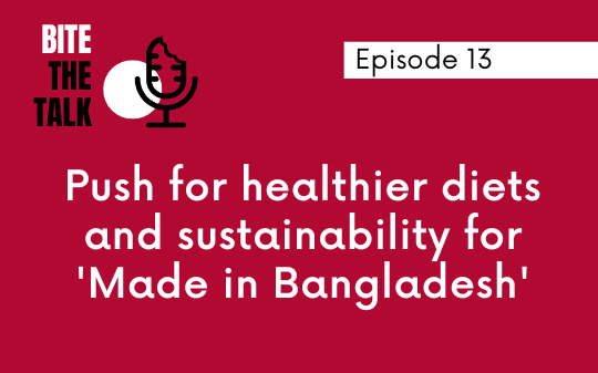 Push for healthier diets and sustainability for made in Bangladesh
