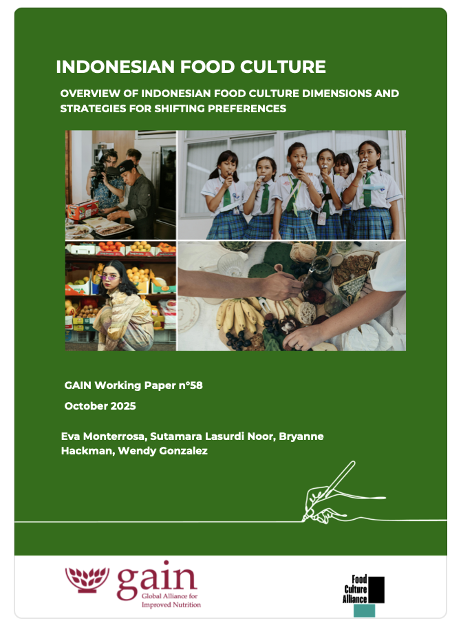 GAIN Working Paper n°58: INDONESIAN FOOD CULTURE OVERVIEW OF INDONESIAN FOOD CULTURE DIMENSIONS AND STRATEGIES FOR SHIFTING PREFERENCES