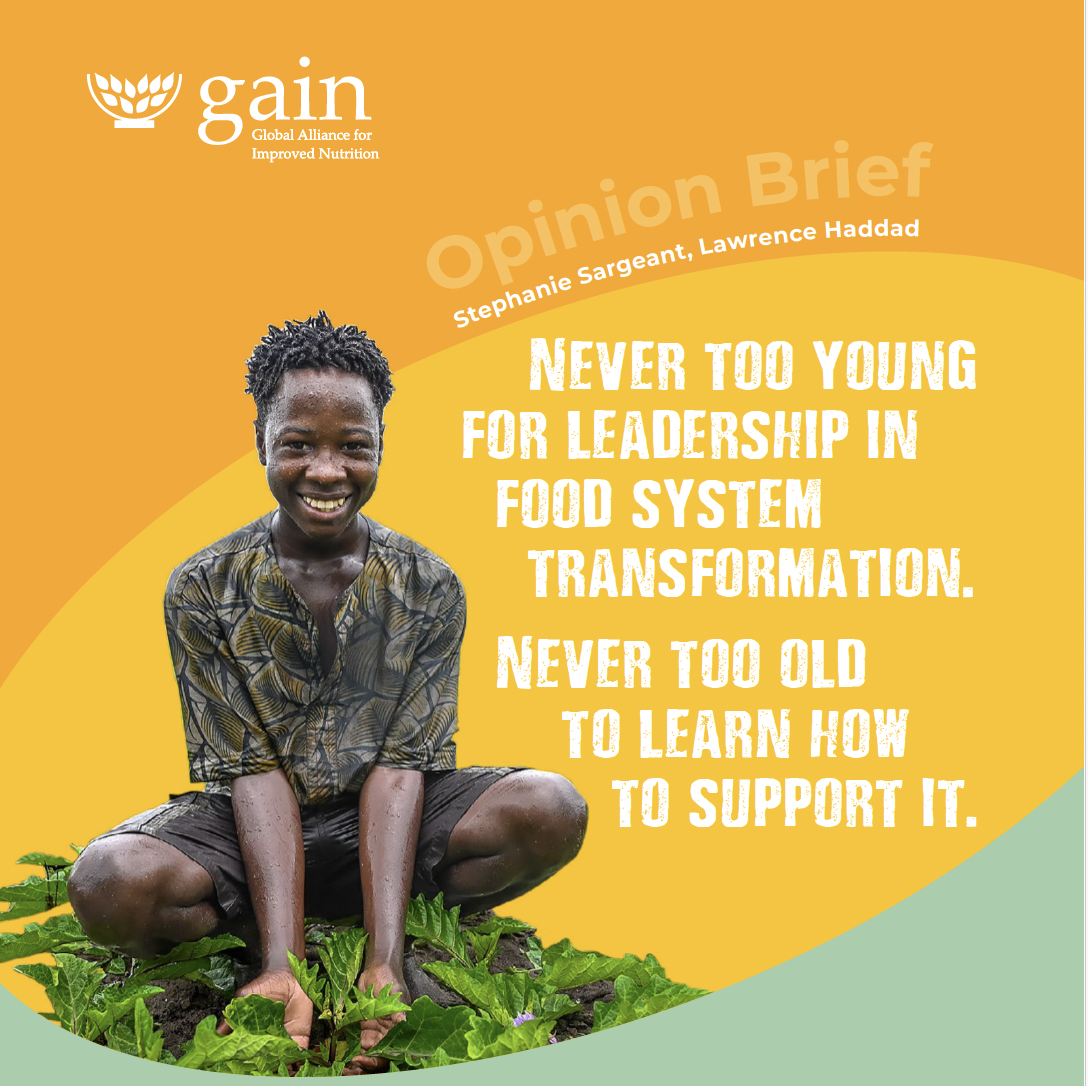 Opinion Brief: Never too young for leadership in food system transformation Never too old to learn how to support it
