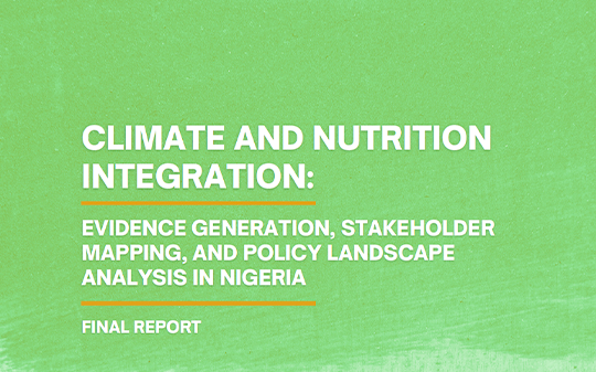 Climate and Nutrition Integration: Evidence Generation, Stakeholder Mapping, and Policy Landscape Analysis in Nigeria