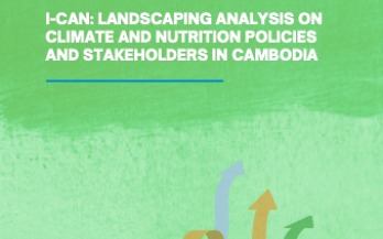 I-CAN: Landscaping analysis on climate and nutrition policies and stakeholders in Cambodia